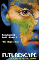 Terraforming Earth - Phase 1: "The Plagues Era" B0BKJ6KTXT Book Cover