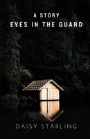 Eyes In The Guard: A Story B0CC7BV1R6 Book Cover