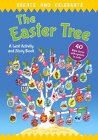 Create and Celebrate: The Easter Tree: A Lent Activity and Story Book 0745979351 Book Cover