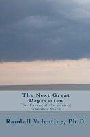 The Next Great Depression: The Future Of The Coming Economic Storm 1449532667 Book Cover
