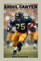 Abdul Carter: The Linebacker Who Defied the Odds B0F6JBPCWJ Book Cover