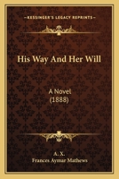 His Way And Her Will: A Novel 1164885081 Book Cover