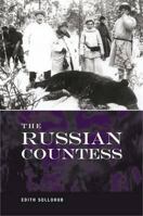 The Russian Countess: Escaping Revolutionary Russia 0955623952 Book Cover