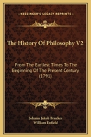 The History Of Philosophy V2: From The Earliest Times To The Beginning Of The Present Century 1166338606 Book Cover