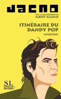 Itinéraire du dandy pop: Entretiens (French Edition) 2268058875 Book Cover