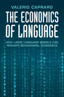 The Economics of Language: How Large Language Models Can Reshape Behavioural Economics 1009733044 Book Cover