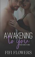 Awakening to You Trilogy: Complete Story 1503020126 Book Cover