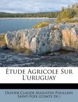 Étude Agricole Sur L'uruguay 1246581671 Book Cover
