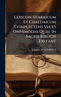 Lexicon Hebraicum Et Chaldaicum Complectens Veces Omnimodas Quae In Sacris Biblicis Exstant 1024541525 Book Cover
