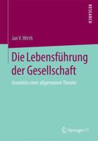 Die Lebensführung der Gesellschaft: Grundriss einer allgemeinen Theorie 3658077069 Book Cover