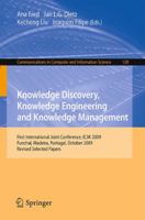 Knowledge Discovery, Knowledge Engineering and Knowledge Management: First International Joint Conference, IC3K 2009, Funchal, Madeira, Portugal, ... in Computer and Information Science, 128) 3642190316 Book Cover