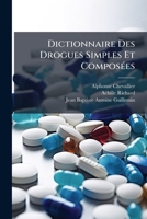 Dictionnaire Des Drogues Simples Et ComposÃ(c)es (French Edition) 1024689433 Book Cover