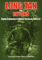 Long Tan and Beyond - Alpha Company 6 RAR in Vietnam 1966 - 67 0975750704 Book Cover