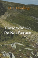 Those Who Go Do Not Return 099795499X Book Cover