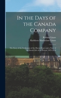 In the days of the Canada Company (Canadiana reprint series) 101493852X Book Cover