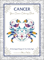Cancer: Your Cosmic Coloring Book: 24 Astrological Designs for Your Zodiac Sign! 1507211945 Book Cover