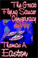 The Great Flying Saucer Conspiracy 1587157004 Book Cover