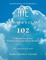 Member's Class 102: A Manual For African Methodist Episcopal Church Members B0F1BBB6HX Book Cover