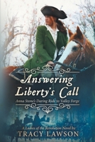 Answering Liberty's Call: Anna Stone's Daring Ride to Valley Forge 1647045436 Book Cover