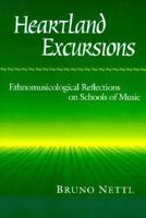 Heartland Excursions: Ethnomusicological Reflections on Schools of Music (Music in American Life) 0252064682 Book Cover