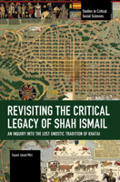 Revisiting the Critical Legacy of Shah Ismail B0FMN3HZ1R Book Cover