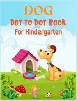 Dog Dot to Dot Book For Kindergaten: Connect the dot Activities for Learning B08C8R9TWR Book Cover