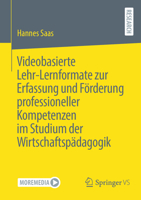 Videobasierte Lehr-Lernformate Zur Erfassung Und Förderung Professioneller Kompetenzen Im Studium Der Wirtschaftspädagogik 3658413190 Book Cover