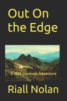 Out On the Edge: A Max Donovan Adventure 1076954626 Book Cover