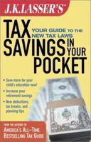 J.K. Lasser's Tax Savings in Your Pocket: Your Guide to the New Tax Laws 0471227269 Book Cover