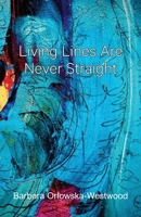 Living Lines Are Never Straight 0648970000 Book Cover