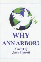 Why Ann Arbor? 0975880543 Book Cover