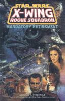 Mandatory Retirement (Star Wars: X-Wing Rogue Squadron, Volume 9) 1569714924 Book Cover