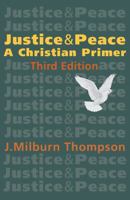Justice and Peace: A Christian Primer 1626983283 Book Cover