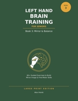 Left Hand Brain Training for Seniors: Book 3: Mirror & Balance — Large Print Left-Hand Drawing B0H9PH298C Book Cover
