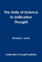 The Unity of Science in Unification Thought 1304720489 Book Cover