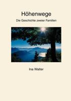 Höhenwege: Die Geschichte zweier Familien 3833002263 Book Cover