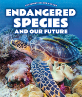 Endangered Species and Our Future 1725323923 Book Cover