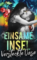 Einsame Insel – Versteckte Oase (Inselromanzen) (German Edition) B0DTYJ3B7B Book Cover