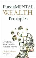 Fundamental W.E.A.L.T.H. Principles: Developing a Mindset for Financial Success 0133492060 Book Cover