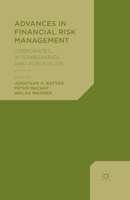 Advances in Financial Risk Management: Corporates, Intermediaries and Portfolios 1137025085 Book Cover