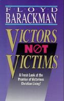 Victors, Not Victims 0825422736 Book Cover