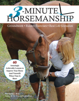 3-Minute Horsemanship: 60 Amazingly Achievable Lessons to Improve Your Horse When Time Is Short 1570766207 Book Cover