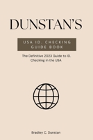 Dunstan’s USA ID Checking Guide Book: The Definitive 2023 Guide to ID Checking in the USA B0CGXV1LSX Book Cover