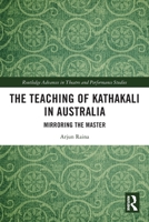 The Teaching of Kathakali in Australia 0367540282 Book Cover