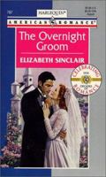 The Overnight Groom (Harlequin American Romance, No. 787) 0373167873 Book Cover
