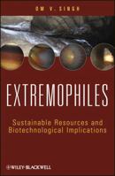 Extremophiles: Sustainable Resources and Biotechnological Implications 1118103009 Book Cover