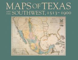 Maps of Texas and the Southwest, 1513-1900 (Repr of 1984 ed) (Fred H. and Ella Mae Moore Texas History Reprint Series, No 18) 087611169X Book Cover