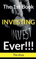 The 1st Book of Investing Ever!!! B0B5R4ZM2Y Book Cover