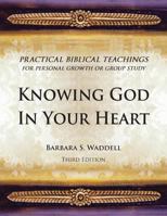 Knowing God in Your Heart Third Edition 1683190963 Book Cover