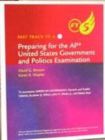 Preparing for the Ap United States Government and Politics Examination (Fast Track To A 5) 0495897973 Book Cover